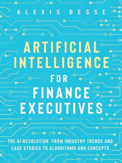 Title details for Artificial Intelligence for Finance Executives by Alexis Besse - Available
